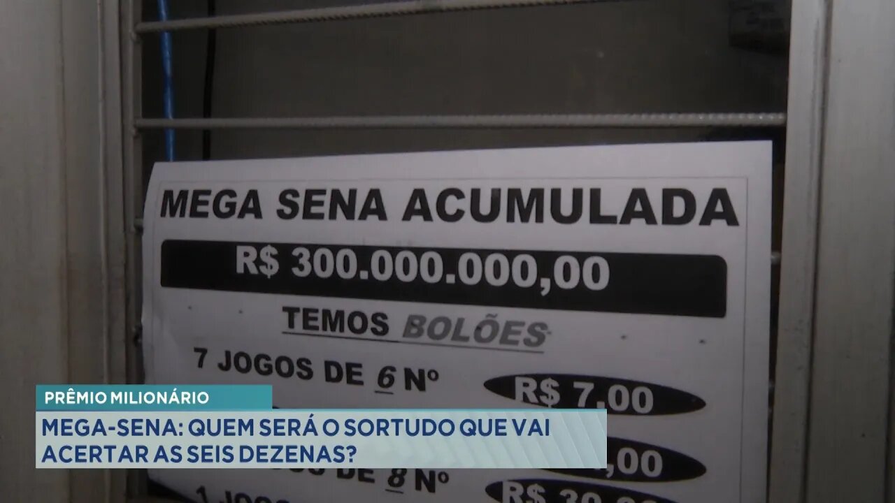 Prêmio Milionário: Mega-Sena, Quem será o Sortudo que vai acertar as 6 Dezenas?.