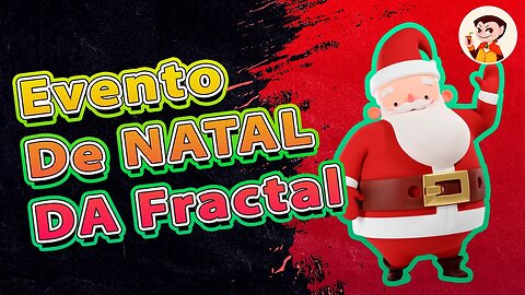 Evento de NATAL da FRACTAL !!! $10000,00 - ♣