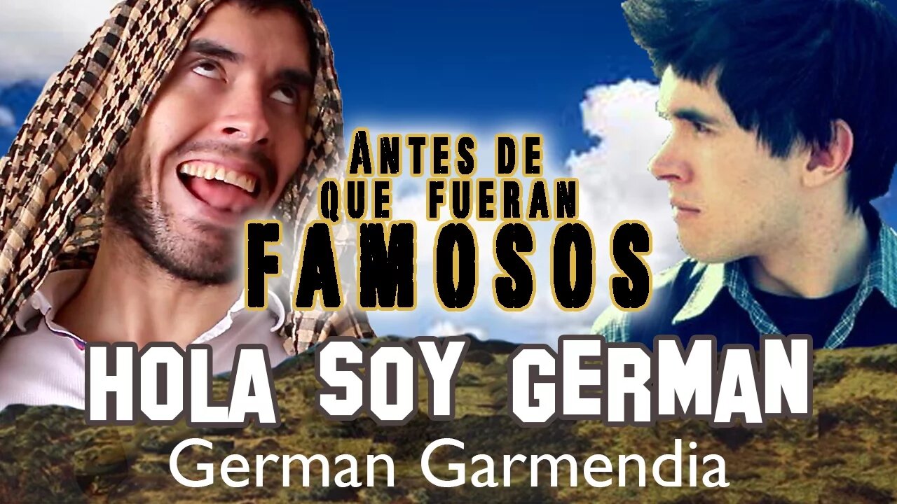 HOLASOYGERMAN - Antes De Que Fueran Famosos