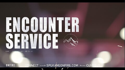 Encounter Service | July 21 | On Fire Ministries