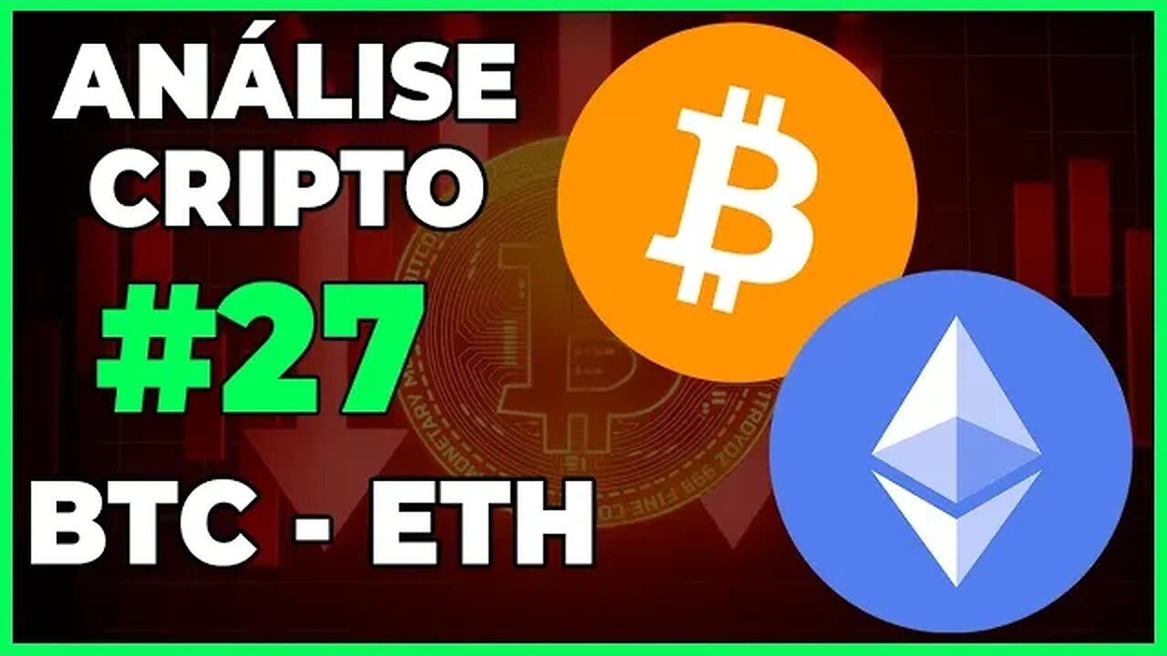 ANÁLISE CRIPTO #26 - BTC BITCOIN E ETH ETHEREUM - FICAREMOS LATERAL NOVAMENTE???