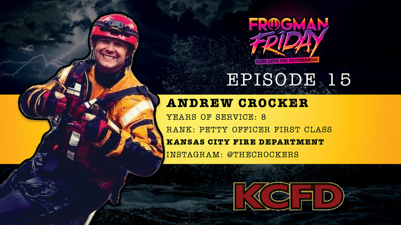 EP 15: Navy SEAL, Andrew Crocker with Kansas City Fire Department