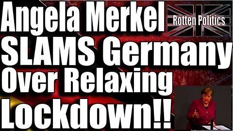 Angela Merkel SLAMS germany for relaxing lockdown