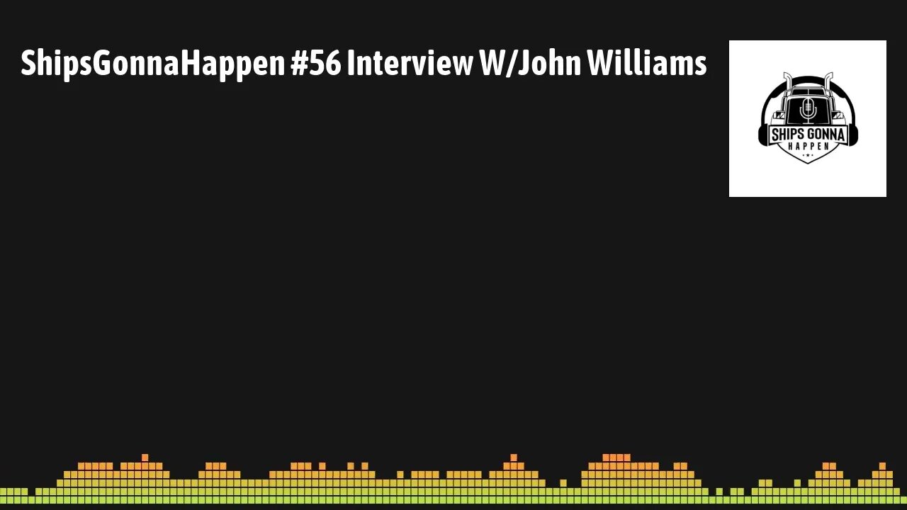 shipsgonnahappen #56 interview with Driver John Williams