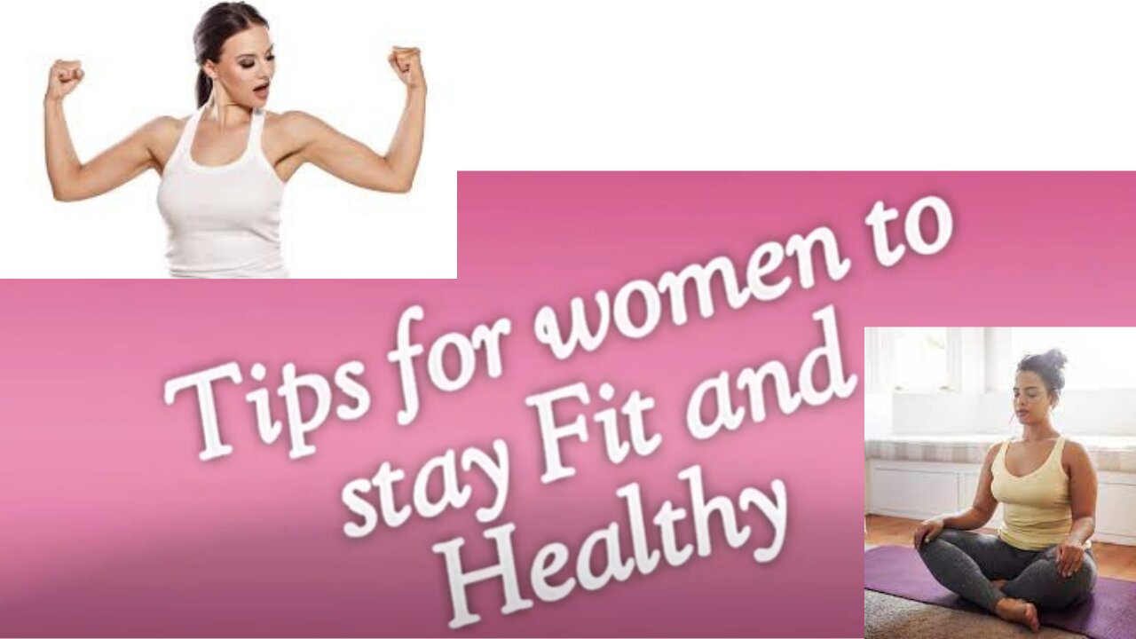 Tips for women to stay Fit and healthy