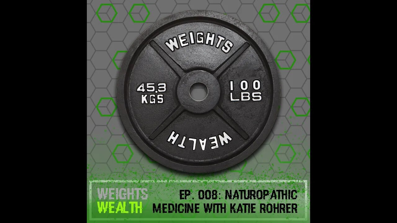 Ep. 008: Naturopathic Medicine With Katie Rohrer