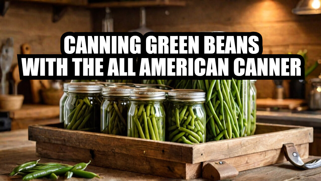 Canning Green Beans With My All American Canner!