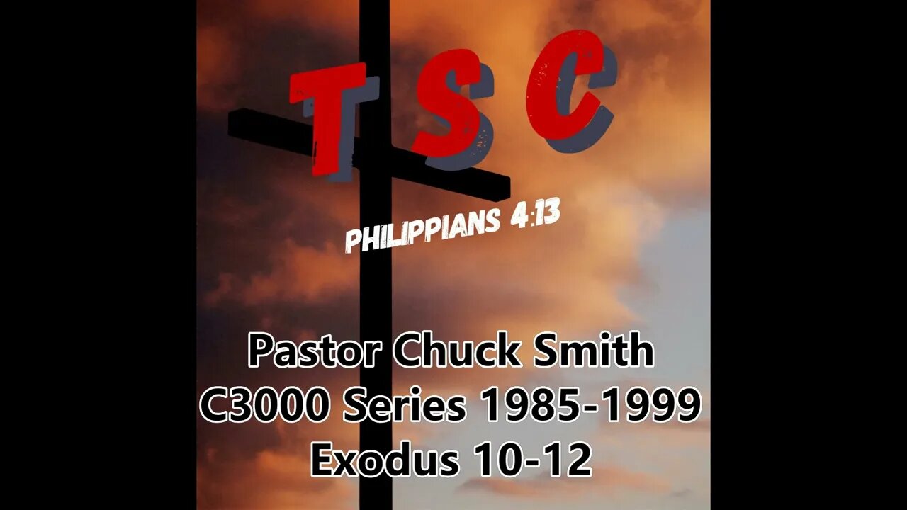 004 Exodus 10-12 | Pastor Chuck Smith | 1985-1999 C3000 Series