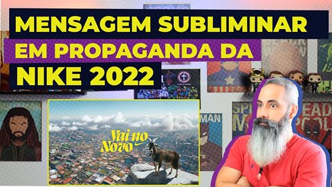 MENSAGEM SUBLIMINAR NA PROPAGANDA DA NIKE 2022 - O BODE