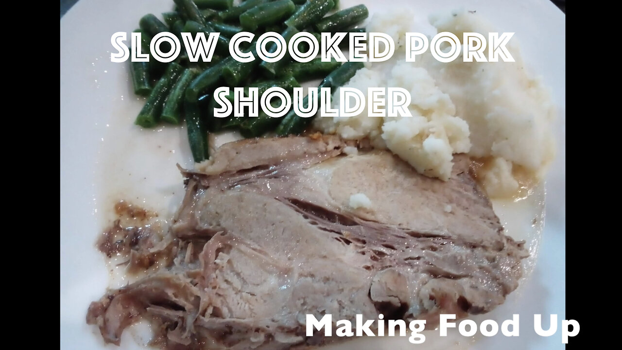 Slow Cooked Pork Shoulder | Making Food Up