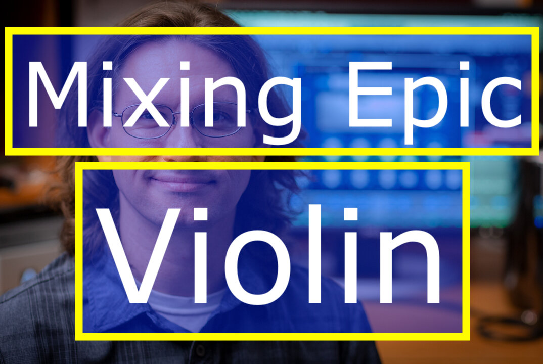 Pro Mixing Tips for Cinematic Violin!