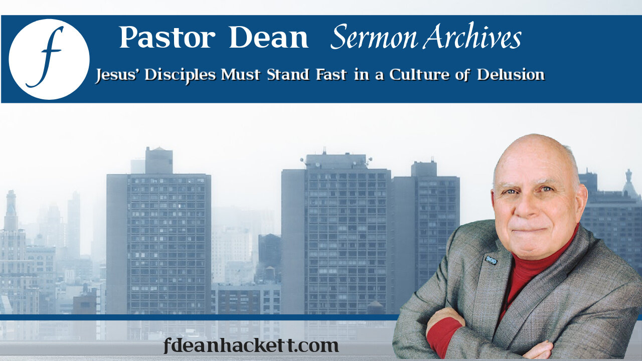 Jesus' Disciples Must Stand Fast in a Culture of Delusion