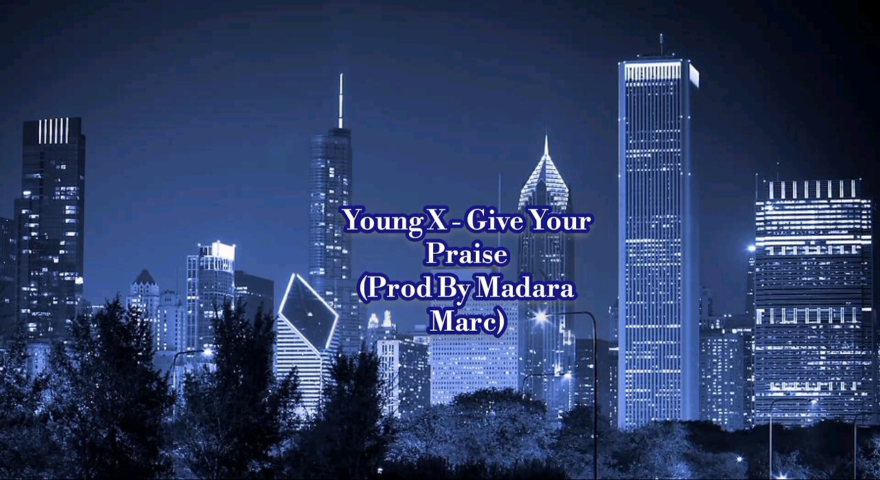 Young X - Give Your Praise (Prod By Madara Marc)