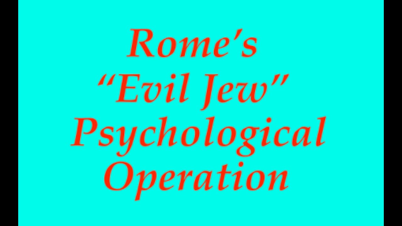 The Jesuit Vatican Shadow Empire 11 - The Jesuit "Evil Jew" Psychological Operation