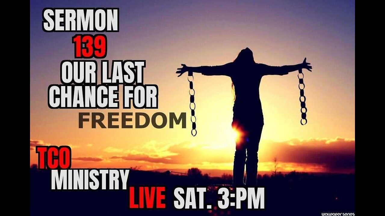 SERMON 139 ( FREEDOM )