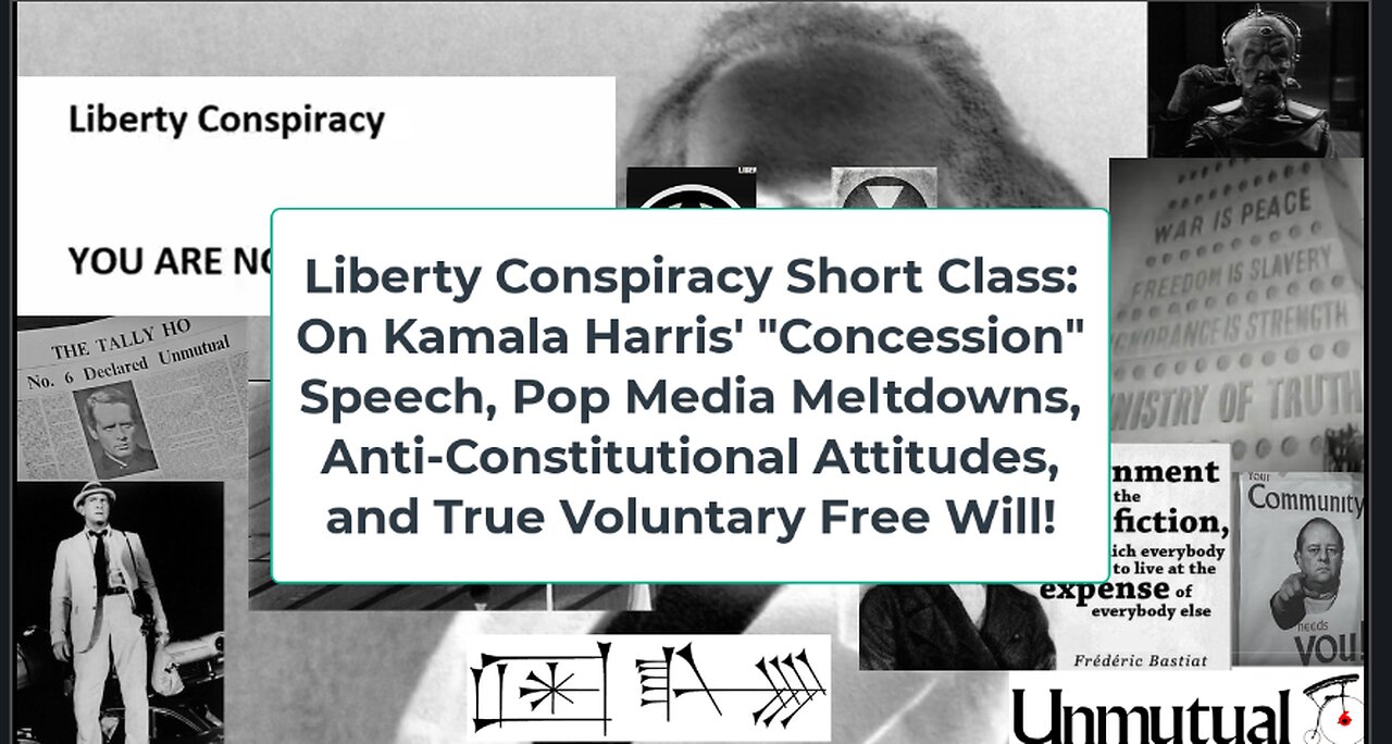 Liberty Conspiracy Short Class - Harris' Petulant Concession, Media Melt, Deeper Points