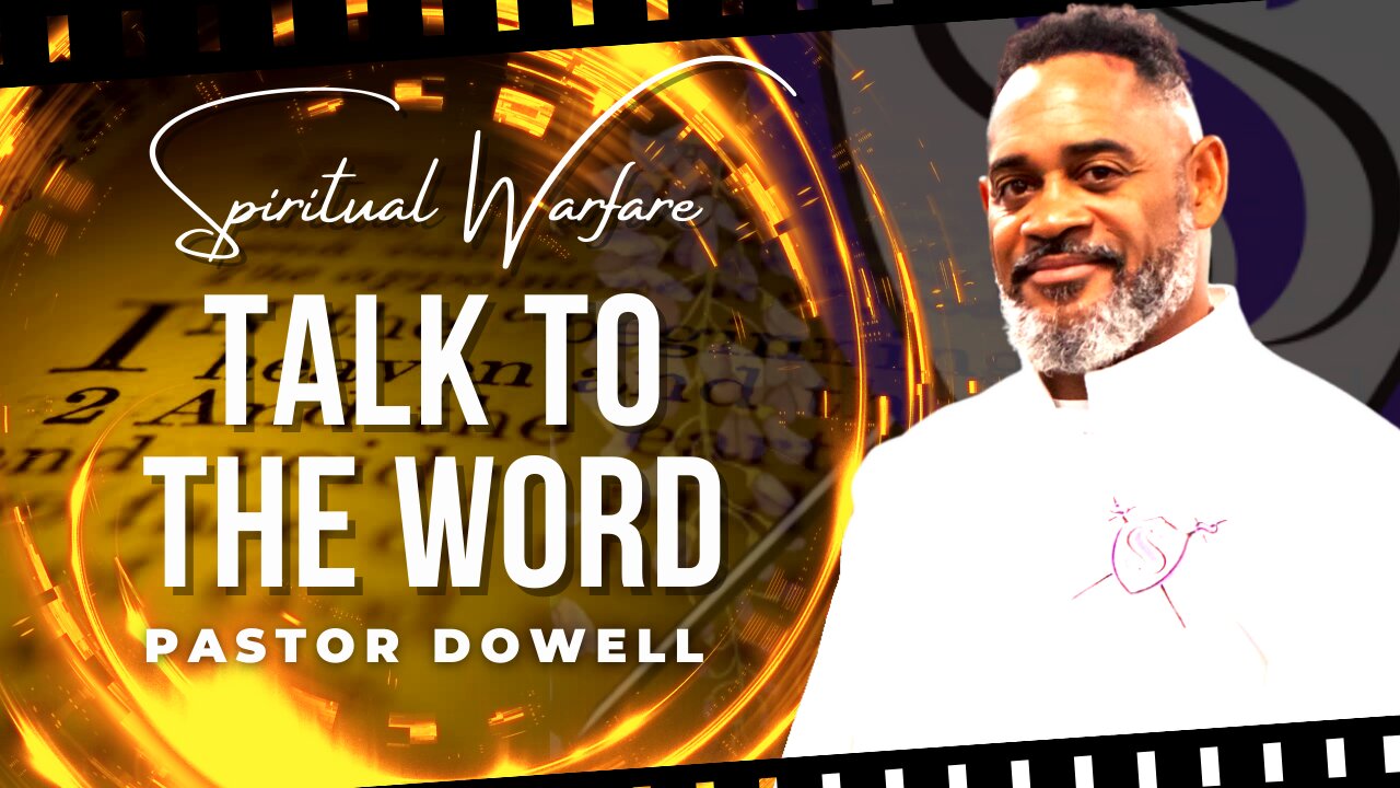 Talk To The Word | Pastor Dowell