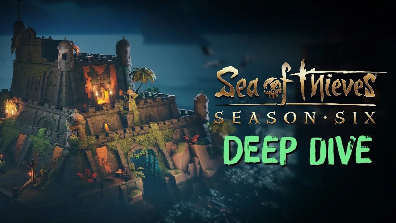 Fort Process Official Sea of Thieves Season Six Deep Dive