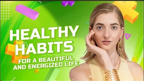 Healthy Habits for a Beautiful and Energized Life | Valeriia Veksler