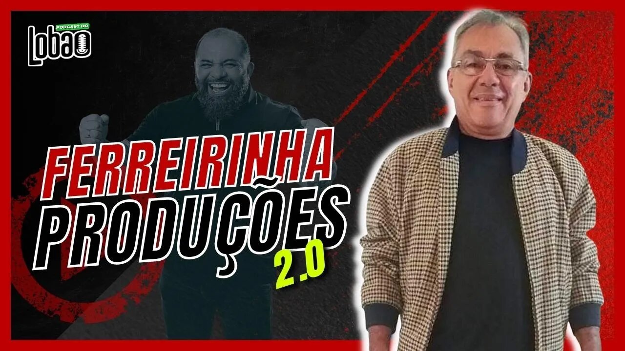 FERREIRINHA PRODUÇÕES 2.0 | PROGRAMACAST do LOBÃO - EP. 210