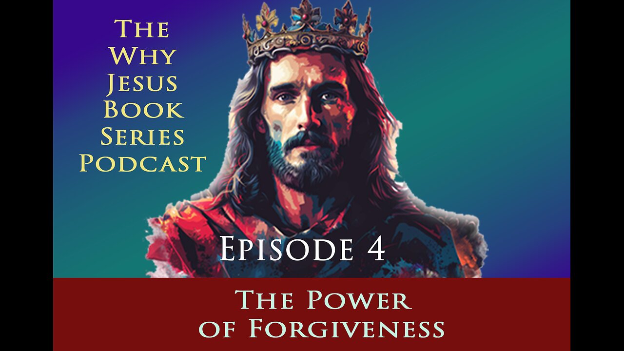 Episode 4 The Power of Forgiveness