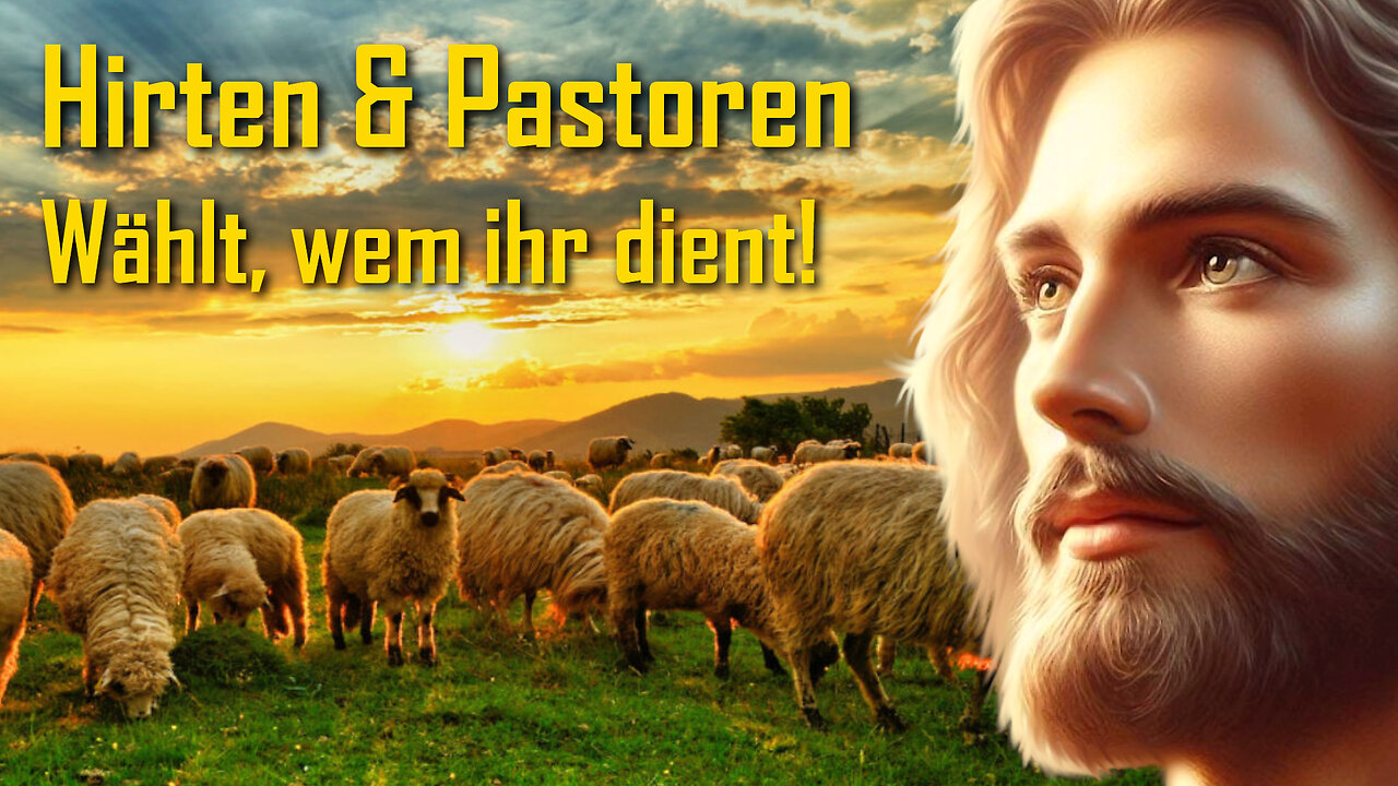 Hirten und Pastoren… Ihr müsst jetzt wählen, wem ihr dienen wollt ❤️ Liebesbrief von Jesus Christus