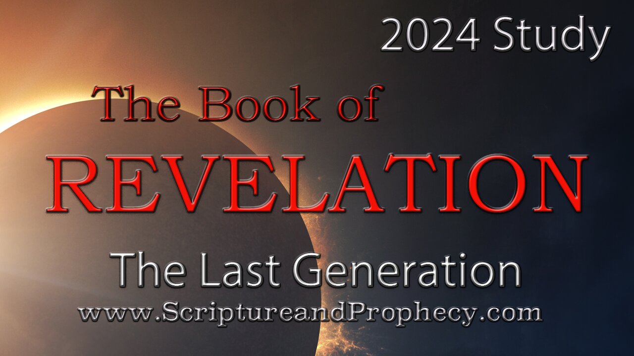 The Book of Revelation 2024 - Chapters 11: The Two Witnesses Who Prophecy