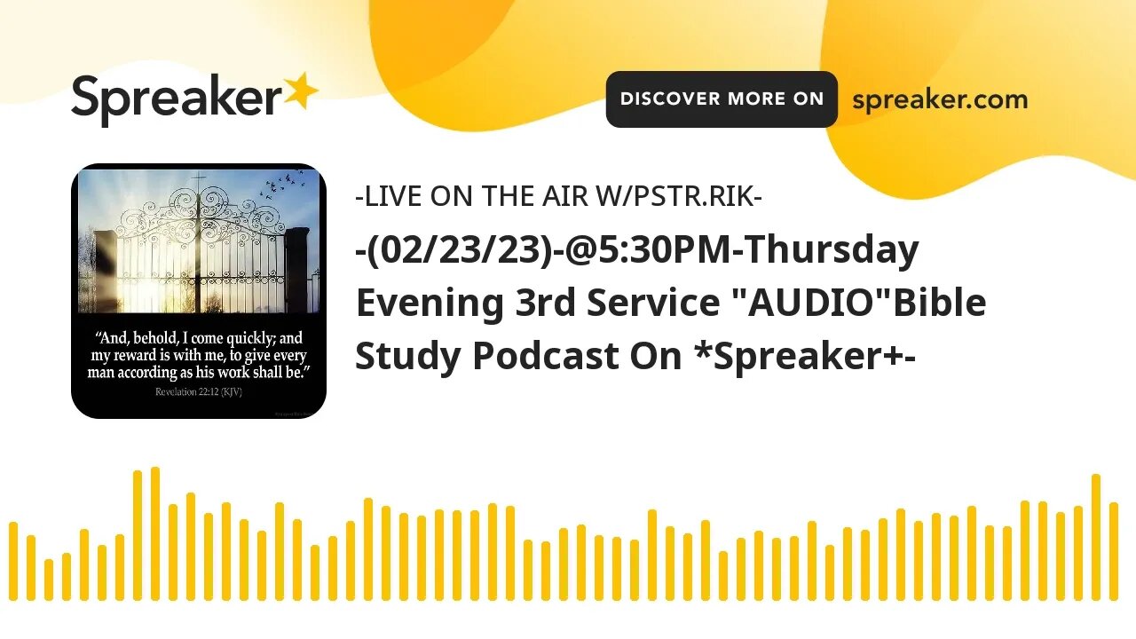 -(02/23/23)-@5:30PM-Thursday Evening 3rd Service "AUDIO"Bible Study Podcast On *Spreaker+-