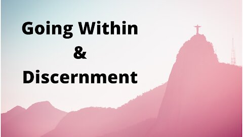 Going Within & Discernment - Sally Hevn