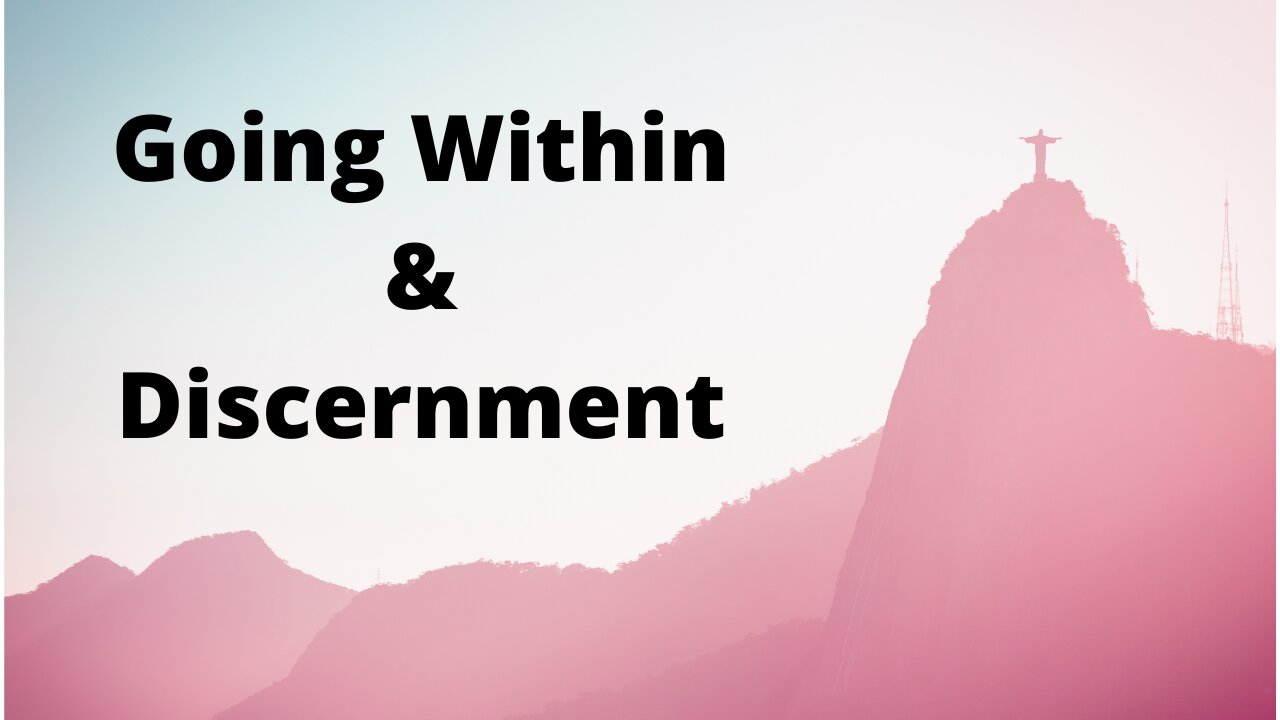 Going Within & Discernment - Sally Hevn