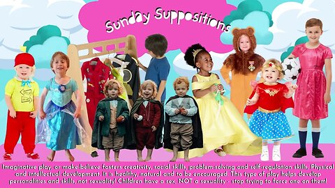 Sunday Suppositions - Ep 1 Imagination & Play