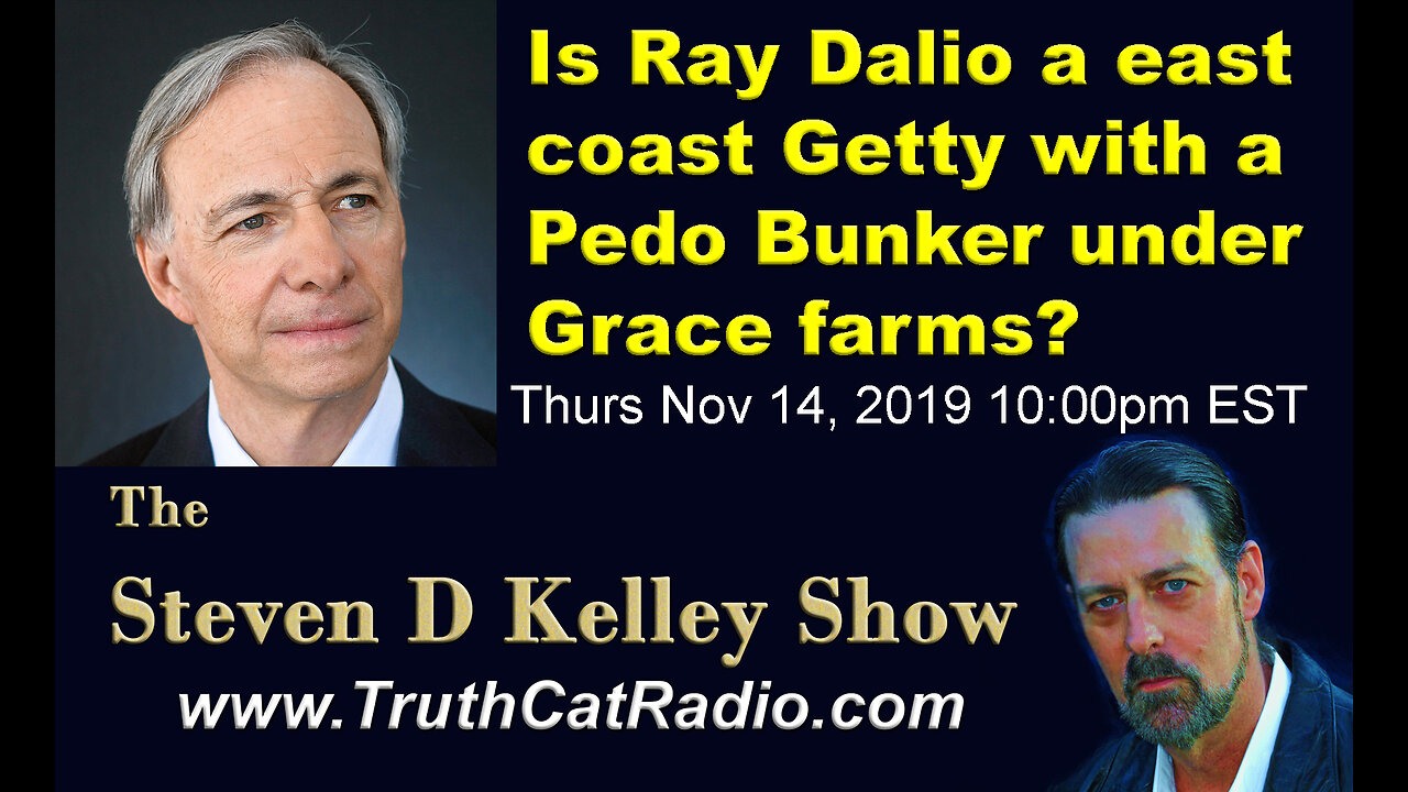 Is Ray Dalio a East Coast Getty, with Pedo Bunker Under Grace Farms? Steven D Kelley Nov-14-2019