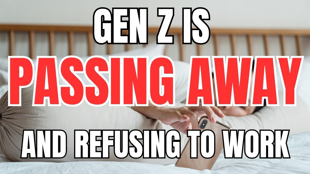 Gen Z is Passing Away and Refusing to Work