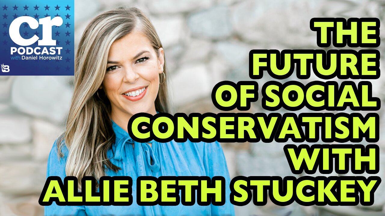 The Future of Social Conservatism with Allie Beth Stuckey