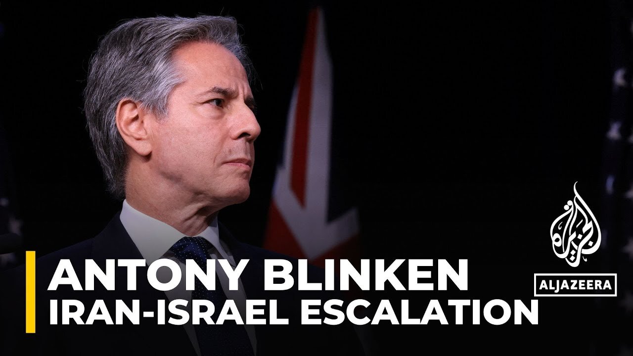 US has communicated need not to escalate conflict to Iran and Israel, says Blinken | NE