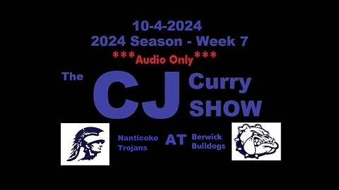 10-4-2024 - ***AUDIO ONLY*** - The CJ Curry Show - 2024 Season Week 7