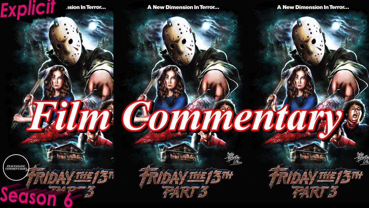 Friday the 13th: Part 3 (1982) - Film Fanatic Commentary - Season 6