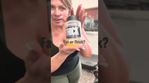 Fat or thick?