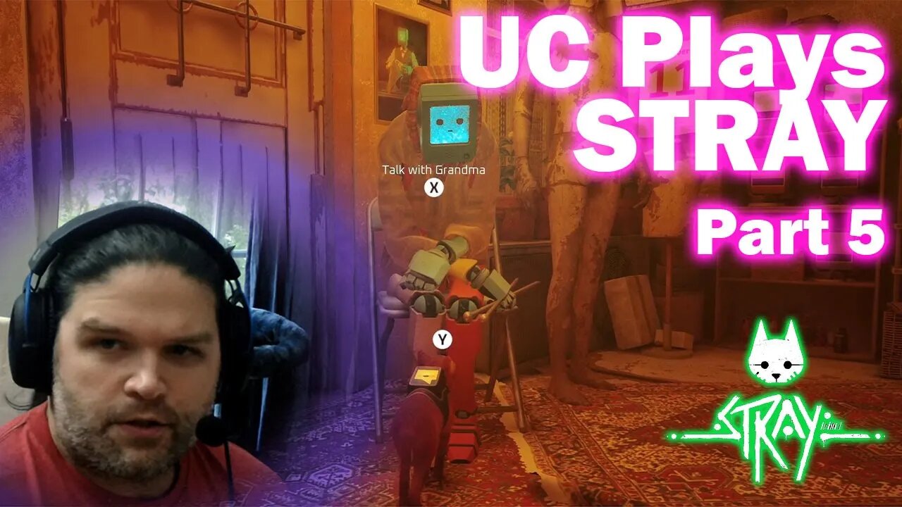 HOW UC Plays STRAY Videogame: The Definitive Guide - Part 5