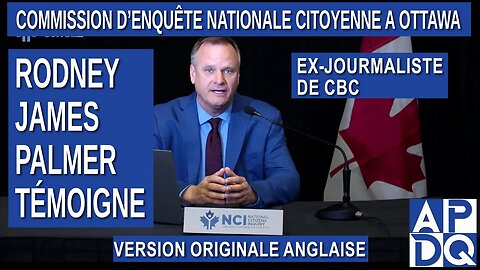 CeNC - Commission d’enquête nationale citoyenne - Journaliste Rodney James Palmer témoigne - anglais