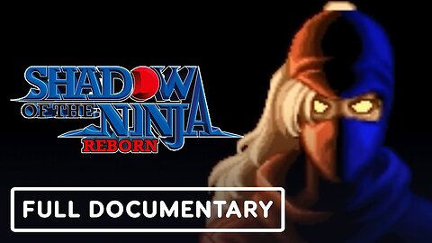 Shadow of the Ninja: Reborn - Official 'Beyond the Shadows' Documentary