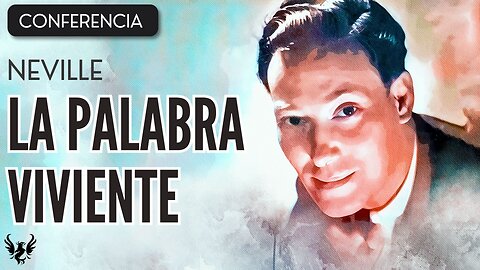 💥 NEVILLE GODDARD ❯ La Palabra Viviente ❯ CONFERENCIA COMPLETA 📚