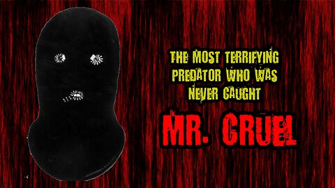 Mr. Cruel: Every Parents Worst Nightmare
