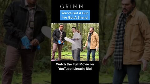 Grimm: You’ve Got A Gun, I’ve Got A Shand! New Comedy Series!