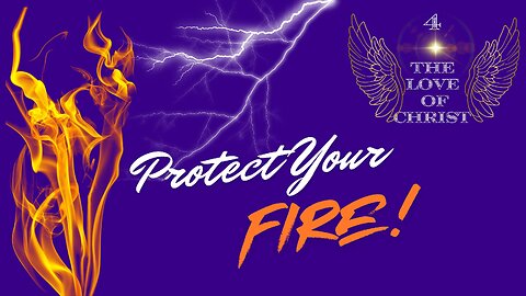 Ep. 10- Protect Your Fire!