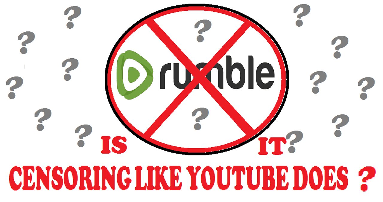 Is Rumble Being Censored or Is It's Own Platform Censoring People? I Explain My Experiences & Why.