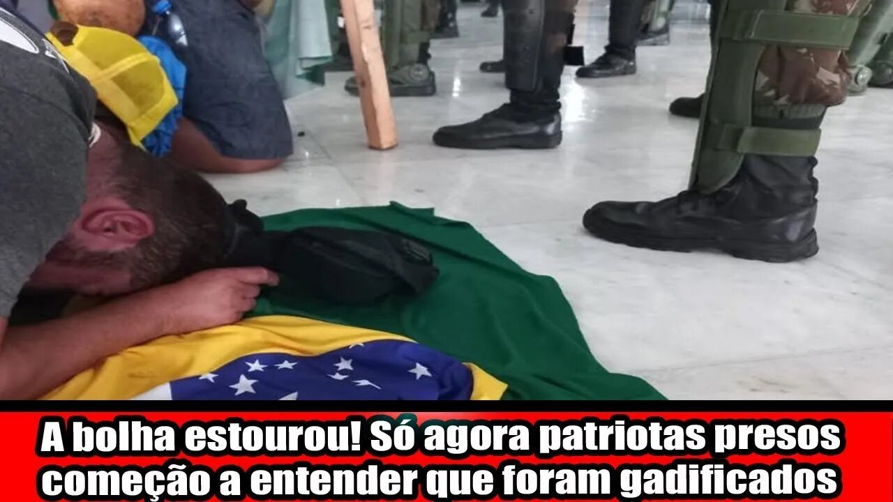 A bolha estourou! Só agora patriotas presos começão a entender que foram gadificados!