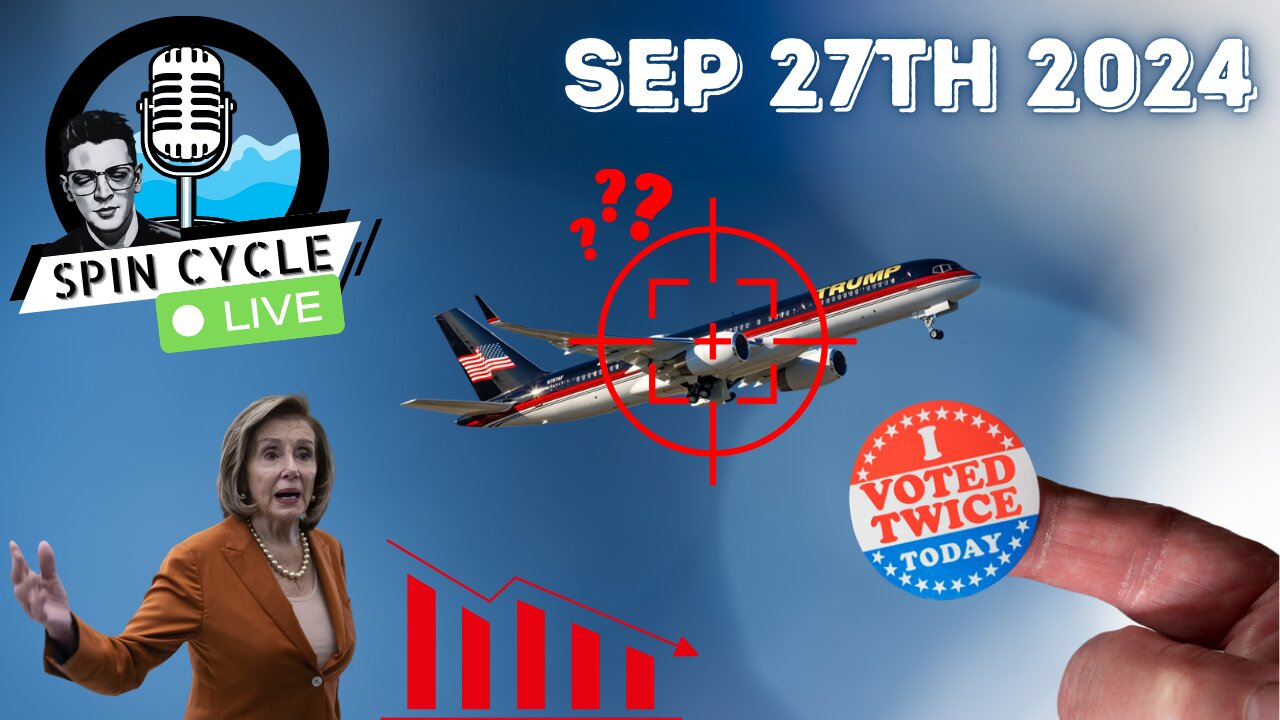 ARE ASSASSINS TARGETING TRUMP'S PLANE? Spin Cycle LIVE 09/27/24