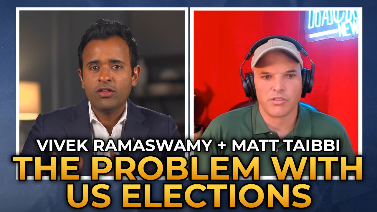 Vivek Ramaswamy and Matt Taibbi - The Problem With US Elections