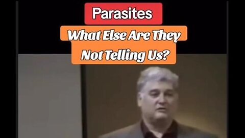 Parasites, What Else Are They Not Telling Us?